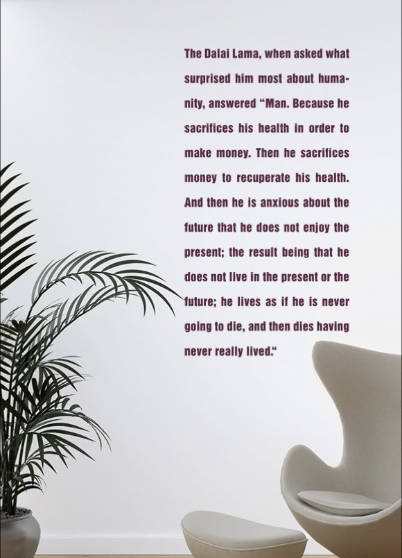 The Dalai Lama, when asked...