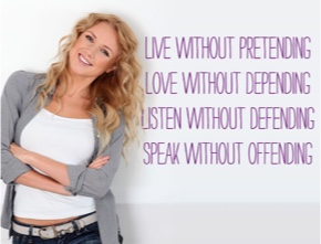Live without pretending ...