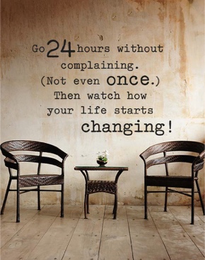 Go 24 hours whithout complaining. 