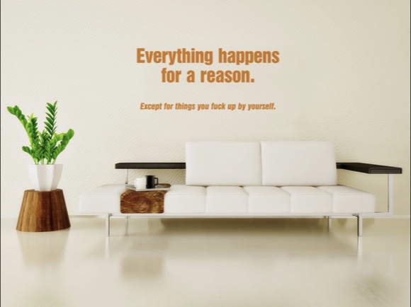 Everything happens for a reason